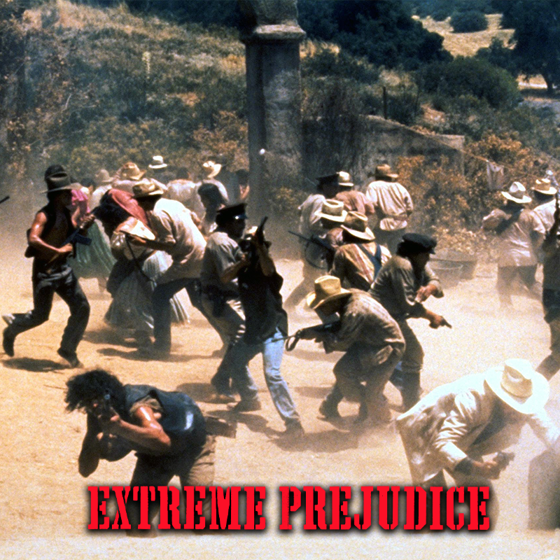 Extreme Prejudice 5