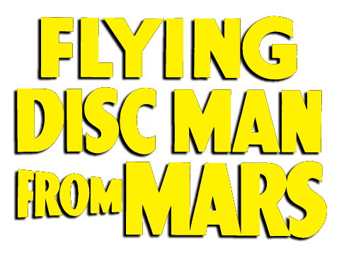 Flying Disc Man From Mars Tt