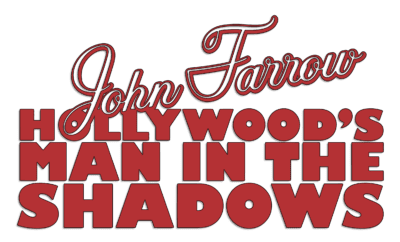 John Farrow Hollywood's Man In The Shadows Tt
