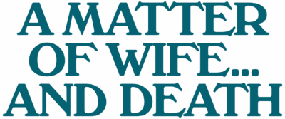 Tt A Matter Of Wife… And Death